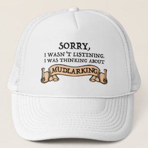 Ich hörte nicht zu, dass ich über Mudlarking nachd Truckerkappe