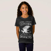 Ich hörte nicht zu - ich dachte über Drachen nach T-Shirt (Vorne ganz)