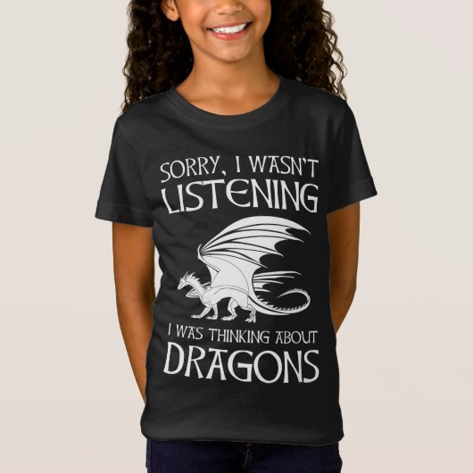 Ich hörte nicht zu - ich dachte über Drachen nach T-Shirt (Vorderseite)