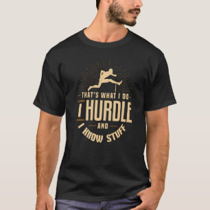 Ich Hurdle & ich kenne Stuff Hurdles Hurdles Hurdl T-Shirt