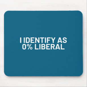 Ich identifiziere 0% liberale lustige politische A Mousepad