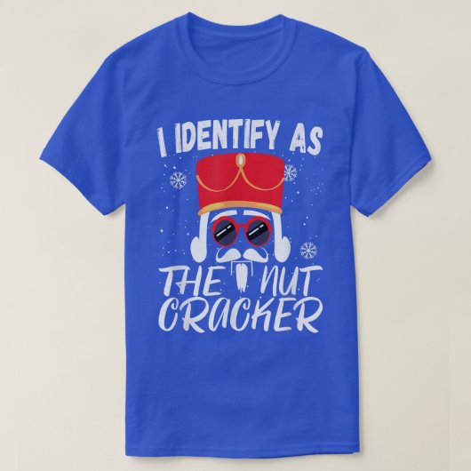 Ich identifiziere als der Nutcracker Crushin es We T-Shirt (Design vorne)