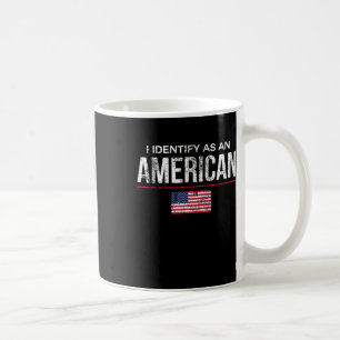 Ich identifiziere mich als Amerikaner Keine Identi Kaffeetasse