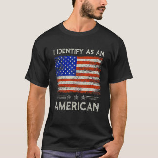 Ich identifiziere mich als Amerikaner Keine Identi T-Shirt