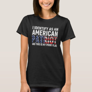 Ich identifiziere mich als amerikanischer Patriot T-Shirt