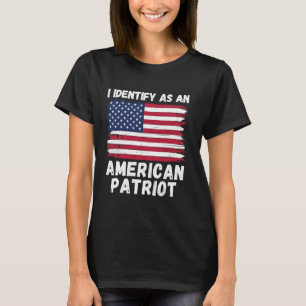Ich identifiziere mich als amerikanischer Patriot, T-Shirt