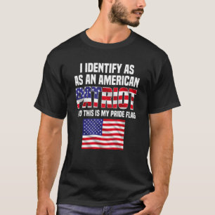 Ich identifiziere mich als amerikanischer Patriot  T-Shirt