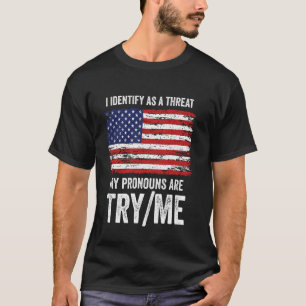 Ich identifiziere mich als Bedrohung Meine Pronome T-Shirt
