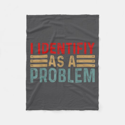 Ich identifiziere mich als ein Problem Lustiger Hu Fleecedecke (Vorderseite)