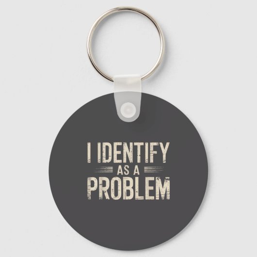 Ich identifiziere mich als ein Problem Lustiger sa Schlüsselanhänger (Vorderseite)