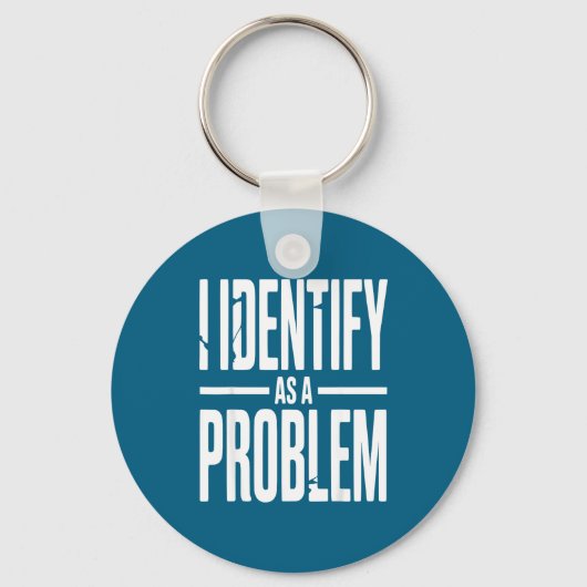Ich identifiziere mich als ein Problem Lustiger sa Schlüsselanhänger (Vorderseite)