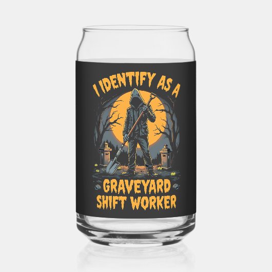 Ich identifiziere mich als Graveyard Shift Worker  Dosenglas (Vorderseite)