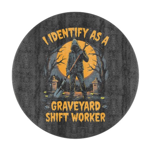 Ich identifiziere mich als Graveyard Shift Worker Schneidebrett (Vorderseite)