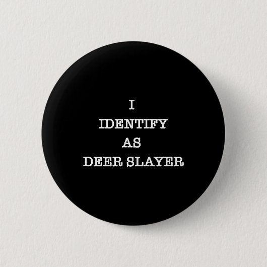Ich identifiziere mich als Hirschschlackenjäger Button (Vorderseite)
