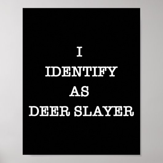 Ich identifiziere mich als Hirschschlackenjäger Poster (Vorne)