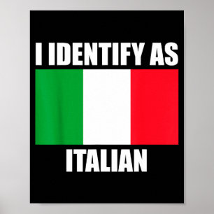 Ich identifiziere mich als Italiener Lustige Itali Poster