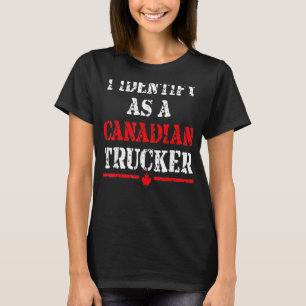 Ich identifiziere mich als kanadischer LKWs Funny  T-Shirt
