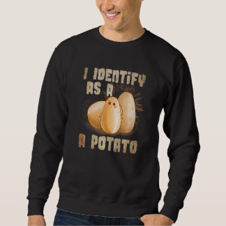 Ich identifiziere mich als Kartoffel Sweatshirt