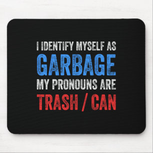 Ich identifiziere mich als Müllanhänger von Trump Mousepad