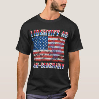 Ich identifiziere mich als nicht-amerikanische Fla T-Shirt