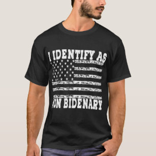 Ich identifiziere mich als nicht Bidenar T-Shirt