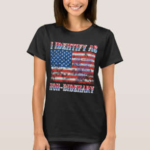 Ich identifiziere mich als nicht-bidenarischer ame T-Shirt