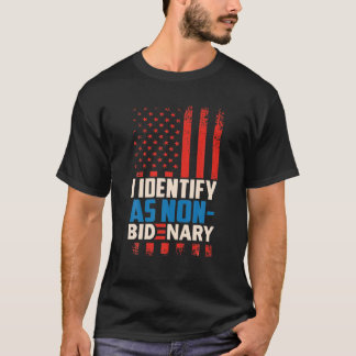 Ich identifiziere mich als nicht-Bidenary Anti Joe T-Shirt
