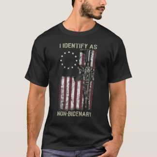 Ich identifiziere mich als nicht-Bidenary Gun Amer T-Shirt