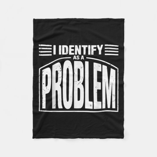 Ich identifiziere mich als Problem - lustig sarkas Fleecedecke (Vorderseite)