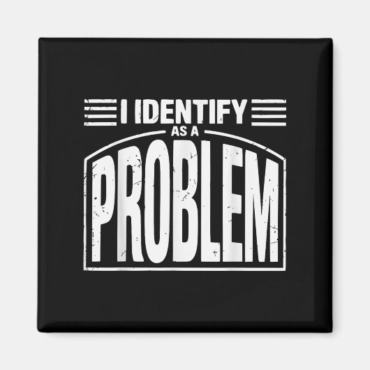 Ich identifiziere mich als Problem - lustig sarkas Magnet (Vorne)
