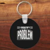 Ich identifiziere mich als Problem - lustig sarkas Schlüsselanhänger (Vorderseite)