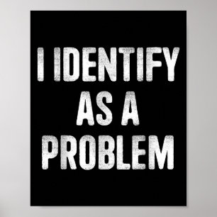 Ich identifiziere mich als Problem lustige Spaß Sp Poster
