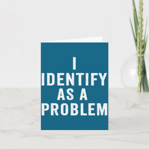 Ich identifiziere mich als Problem Lustiger sarkas Karte