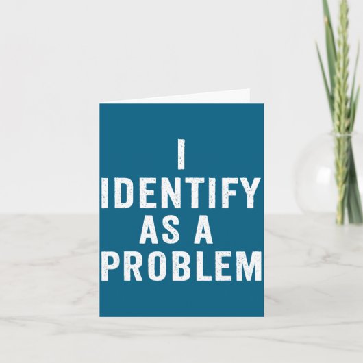 Ich identifiziere mich als Problem Lustiger sarkas Karte (Vorderseite)