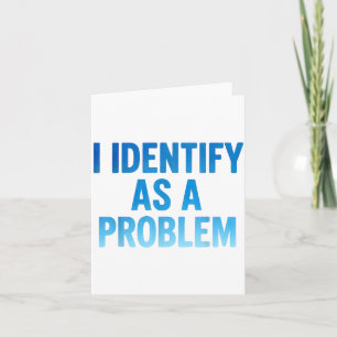 Ich identifiziere mich als Problem Lustiger sarkas Karte