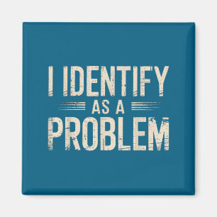 Ich identifiziere mich als Problem Lustiger sarkas Magnet