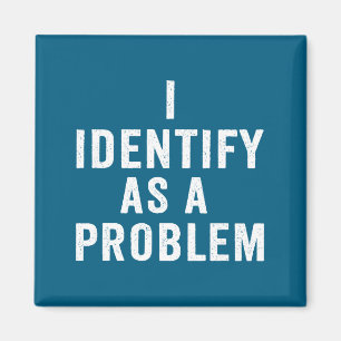 Ich identifiziere mich als Problem Lustiger sarkas Magnet