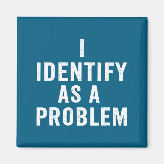 Ich identifiziere mich als Problem Lustiger sarkas Magnet (Vorne)