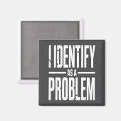 Ich identifiziere mich als Problem Lustiger sarkas Magnet (Vorderseite/Rückseite)