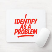 Ich identifiziere mich als Problem Lustiger sarkas Mousepad (Mit Mouse)