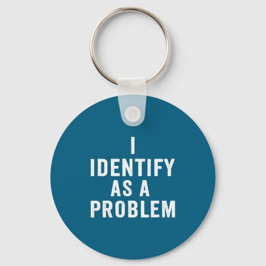 Ich identifiziere mich als Problem Lustiger sarkas Schlüsselanhänger (Vorderseite)