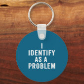 Ich identifiziere mich als Problem Lustiger sarkas Schlüsselanhänger (Vorderseite)