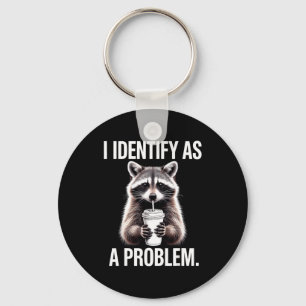 Ich identifiziere mich als Problem Lustiger Waschb Schlüsselanhänger