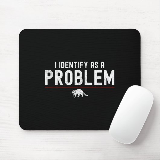 Ich identifiziere mich als Problem - Sarkastischer Mousepad (Mit Mouse)