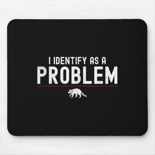 Ich identifiziere mich als Problem - Sarkastischer Mousepad (Vorne)