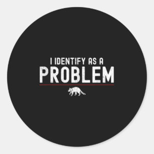 Ich identifiziere mich als Problem - Sarkastischer Runder Aufkleber