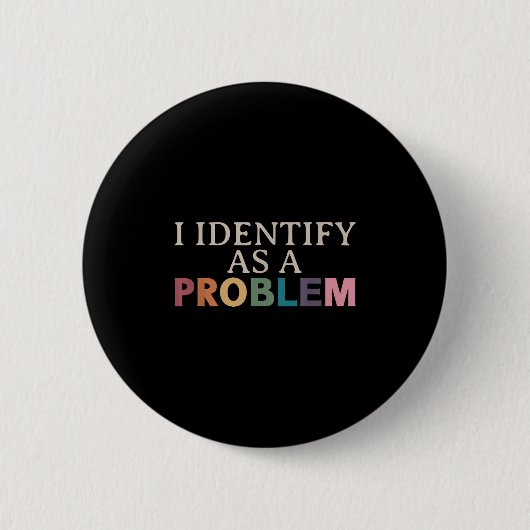 Ich identifiziere mich als Problem - unheimlich lu Button (Vorderseite)