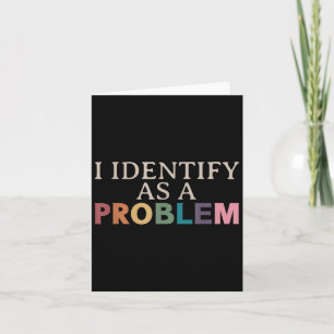 Ich identifiziere mich als Problem - unheimlich lu Karte