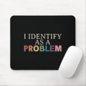Ich identifiziere mich als Problem - unheimlich lu Mousepad (Mit Mouse)