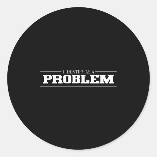 Ich identifiziere mich als Problem - unheimlich lu Runder Aufkleber (Vorderseite)